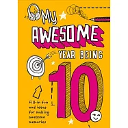 My Awesome Year Being 10
