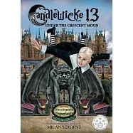 Candlewicke 13: Under the Crescent Moon: Book Three of the Candlewicke 13 Series