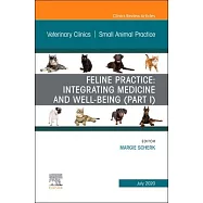 Feline Practice: Integrating Medicine and Well-Being (Part I), an Issue of Veterinary Clinics of North America: Small Animal Practice, Volume 50-4