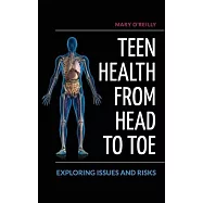 Teen Health from Head to Toe: Exploring Issues and Risks