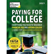 Paying for College, 2021: Everything You Need to Maximize Financial Aid and Afford College