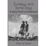 Sundays and Some Days: A story from a childhood