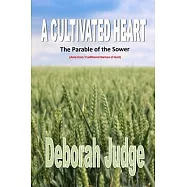 A Cultivated Heart: The Parable of the Sower (Traditional)