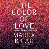 The Color of Love Lib/E: A Story of a Mixed-Race Jewish Girl
