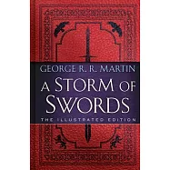 A Storm of Swords: The Illustrated Edition: A Song of Ice and Fire: Book Three