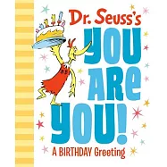 Dr. Seuss&rsquo;&rsquo;s You Are You! a Birthday Greeting