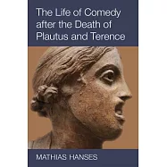The Life of Comedy After the Death of Plautus and Terence