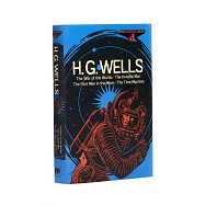 World Classics Library: H. G. Wells: The War of the Worlds, the Invisible Man, the First Men in the Moon, the Time