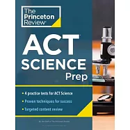 Princeton Review ACT Science Prep: 4 Practice Tests + Review + Strategy for the ACT Science Section