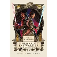 William Shakespeare’’s the Merry Rise of Skywalker: Star Wars Part the Ninth