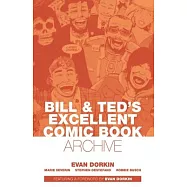 Bill & Ted&rsquo;&rsquo;s Excellent Comic Book Archive