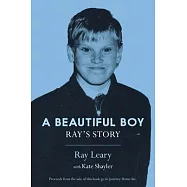 A Beautiful Boy: Ray&rsquo;&rsquo;s Story