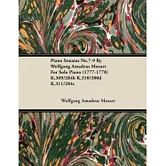 Piano Sonatas No.7-9 by Wolfgang Amadeus Mozart for Solo Piano (1777-1778) K.309/284b K.310/300d K.311/284c