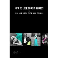 How to look good in photos: His and hers tips and tricks