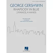 George Gershwin&rsquo;&rsquo;s Rhapsody in Blue - Arranged for 2 Pianos, 4 Hands: For 2 Pianos, 4 Hands
