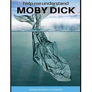 Help Me Understand Moby Dick!: Includes Summary of Book and Abridged Version