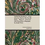 Ludwig Van Beethoven - 6 Variations on &rsquo;&rsquo;Nel Cor Piu Non Mi Sento&rsquo;&rsquo; Woo70 - A Score for Solo Piano