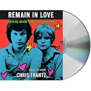 Remain in Love: Talking Heads, Tom Tom Club, Tina