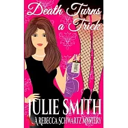 Death Turns a Trick: A Rebecca Schwartz Mystery