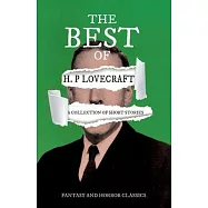 The Best of H. P. Lovecraft - A Collection of Short Stories (Fantasy and Horror Classics)