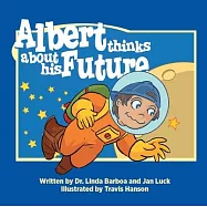 Albert Thinks about His Future: Helping Children Understand Autism