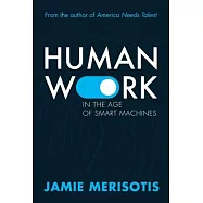 Human Work: In the Age of Smart Machines