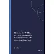 Philo and the Oral Law: The Philonic Interpretation of Biblical Law in Relation to the Palestinian Halakah (1940)