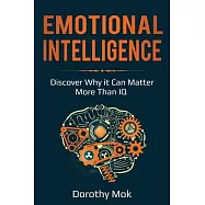Emotional Intelligence: Discover Why it Can Matter More Than IQ