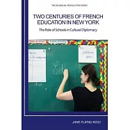 Two Centuries of French Education in New York: The Role of Schools in Cultural Diplomacy