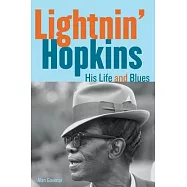 Lightnin&rsquo;&rsquo; Hopkins: His Life and Blues