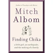 Finding Chika: A Little Girl, an Earthquake, and the Making of a Family