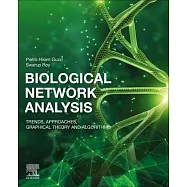 Biological Network Analysis: Trends, Approaches, Graph Theory and Algorithms