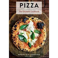 Pizza: The Ultimate Cookbook