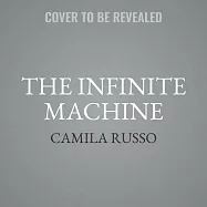 The Infinite Machine Lib/E: How an Army of Crypto-Hackers Is Building the Next Internet with Ethereum