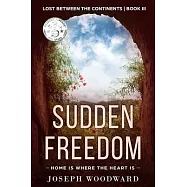 Sudden Freedom: Home is where the heart is