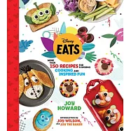 Disney Eats: More Than 150 Recipes for Everyday Cooking and Inspired Fun