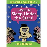 Unlimited Squirrels I Want to Sleep Under the Stars!