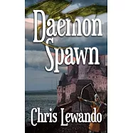 DaemonSpawn: In trying to choose her own destiny, the half-breed daughter of a ruthless DaemonKing becomes a pawn when