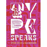 Type Speaks: A Lexicon of Expressive, Emotional, and Symbolic Typefaces