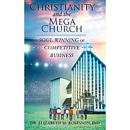 Christianity and the Mega Church: Soul Winning or Competitive Business