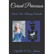 Cursed Princesses: Book Two: Burning Cinderella