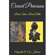 Cursed Princesses: Book Three: Beast Belle