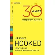 Hooked - 30 Minute Expert Guide: Official Summary to NIR Eyal’’s Hooked