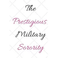 The Prestigious Military Sorority: Delta Phi Chi Crossing gift for Soror, Little Sister, Big Sister or Loved one