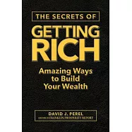 The Secrets of Getting Rich: Amazing Ways to Build Your Wealth