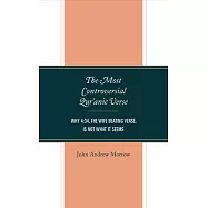 The Most Controversial Qur’’anic Verse: Why 4:34, the Wife Beating Verse, Is Not What It Seems