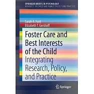 Foster Care and Best Interests of the Child: Integrating Research, Policy, and Practice