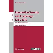 Information Security and Cryptology - Icisc 2019: 22nd International Conference, Seoul, South Korea, December 4-6, 2019
