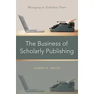 The Business of Scholarly Publishing: Managing in Turbulent Times
