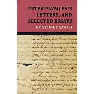 Peter Plymley’’s Letters, and Selected Essays by Sydney Smith